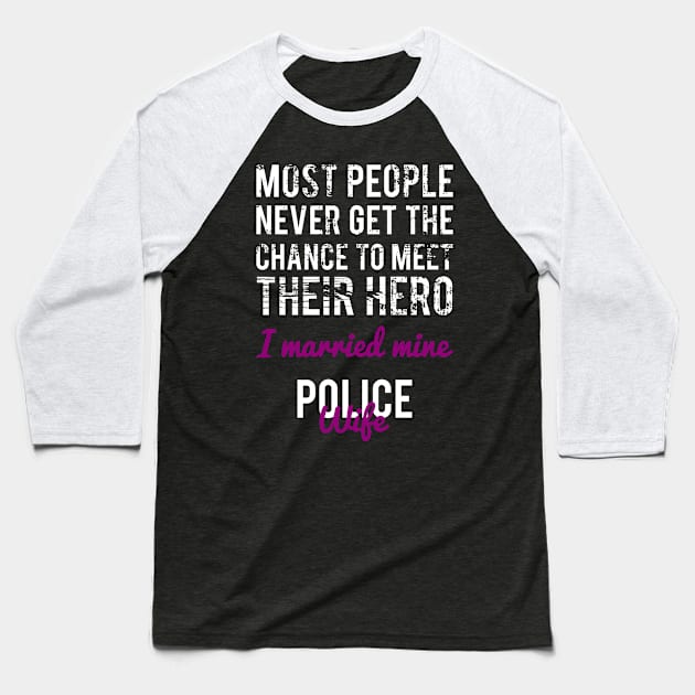 Police Wife Baseball T-Shirt by veerkun
